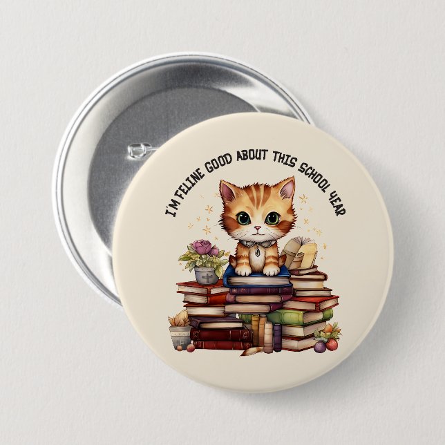 I'm Feline Good About This School Year 7.5 Cm Round Badge (Front & Back)