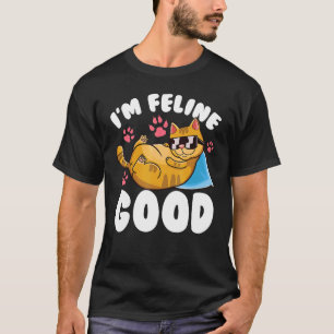 I'm Feline Good Cat Kitten Lover Pun Meme T-Shirt