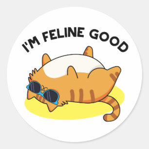 I'm Feline Good Funny Fat Cat Pun  Classic Round Sticker