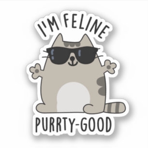 I'm Feline Purr-ty Good Funny Cat Pun 
