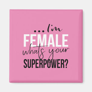 Im Female Whats Your Superpower Magnet