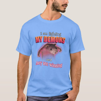 Im fighting my demons and they are winning word ar T-Shirt