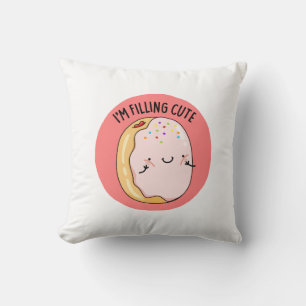 I'm Filling Cute Funny Jelly Doughnut Pun  Cushion