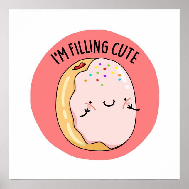 I'm Filling Cute Funny Jelly Doughnut Pun  Poster (Front)