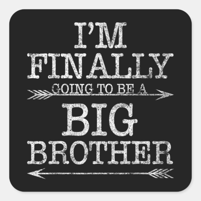 I'm Finally Going To Be A Big Brother Square Sticker (Front)