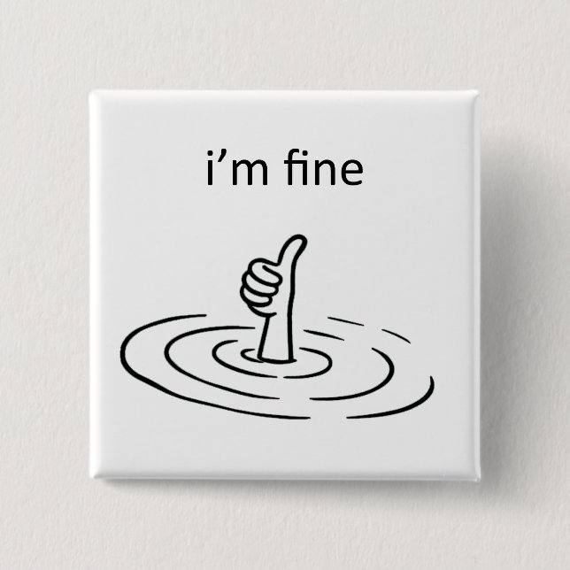 I'm Fine 15 Cm Square Badge (Front)
