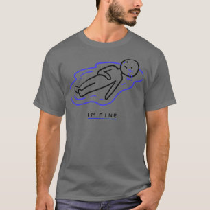 im fine 1 T-Shirt