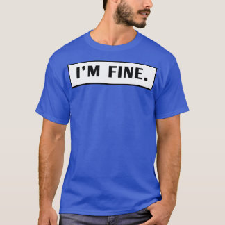 Im Fine  3 T-Shirt