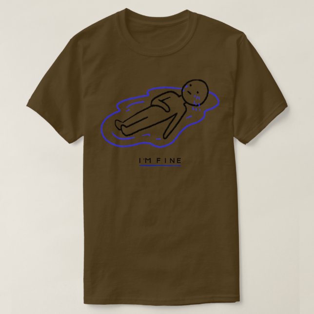 im fine  8 T-Shirt (Design Front)