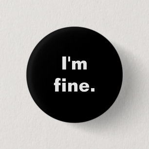 I'm fine Badge