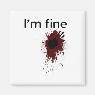 I'm Fine Blood Splatter And Bloody Hand Print Hall Magnet