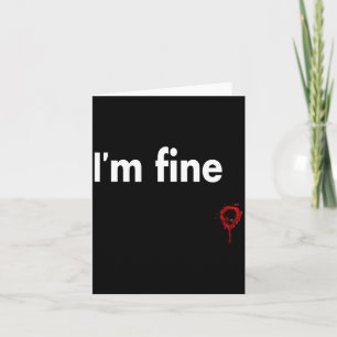 Im Fine Bloody Funny Horror Halloween Men Women Card