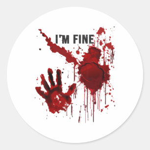 I'm Fine Bloody Hand Blood Stained Blood Splatter Classic Round Sticker