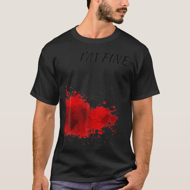 Im Fine Bloody T-Shirt (Front)