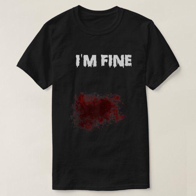 Im Fine Bloody Zombie Bite Scary Halloween Costume T-Shirt (Design Front)