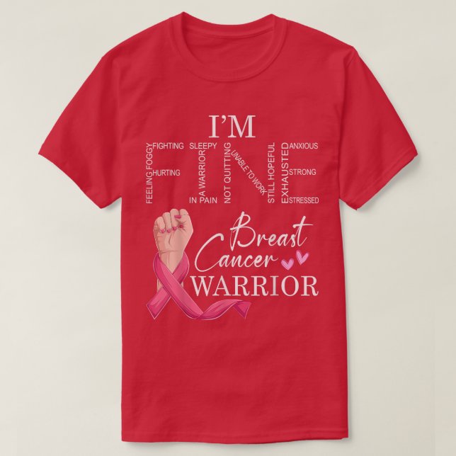 I'm Fine Breast Cancer Warrior Pink Breast Cancer  T-Shirt (Design Front)