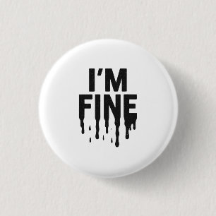 I'm Fine (But I'm Not) 3 Cm Round Badge