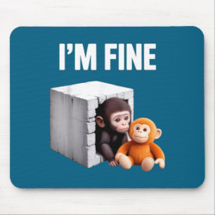 I'm fine cute baby monkey anxiety meme humor mouse mat