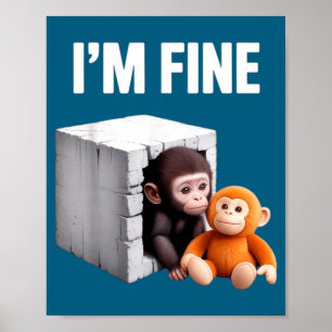 I'm fine cute baby monkey anxiety meme humour poster