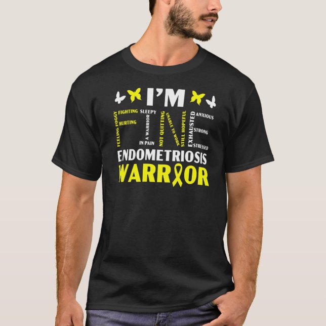 I'm Fine Endo Warrior Endometriosis Awareness Dise T-Shirt (Front)