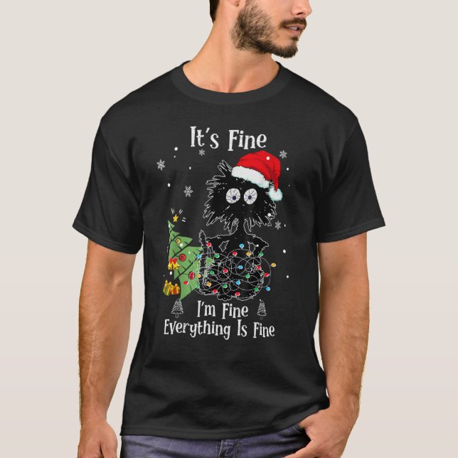 I'm Fine Everything Is Fine Black Cat Christmas Tr T-Shirt (Front)