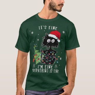 I'm Fine Everything Is Fine black Cats christmas f T-Shirt