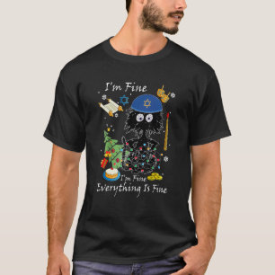 I'm Fine Everything Is Fine black Cats Hanukkah Je T-Shirt