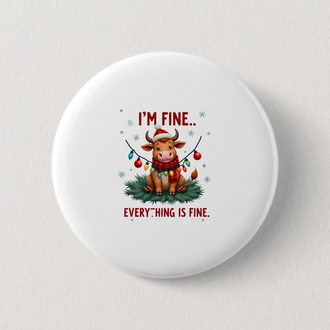 I'm Fine Everything is Fine Christmas Highland Cow 6 Cm Round Badge (Front)