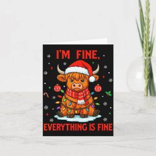 I'm Fine Everything Is Fine Christmas Highland Cow Card