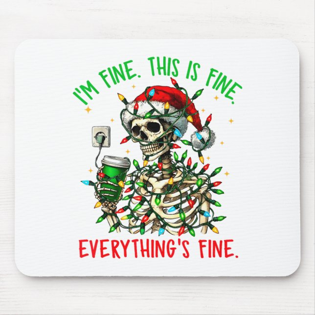 I'm Fine Everything Is Fine Christmas Skeleton Xma Mouse Mat (Front)