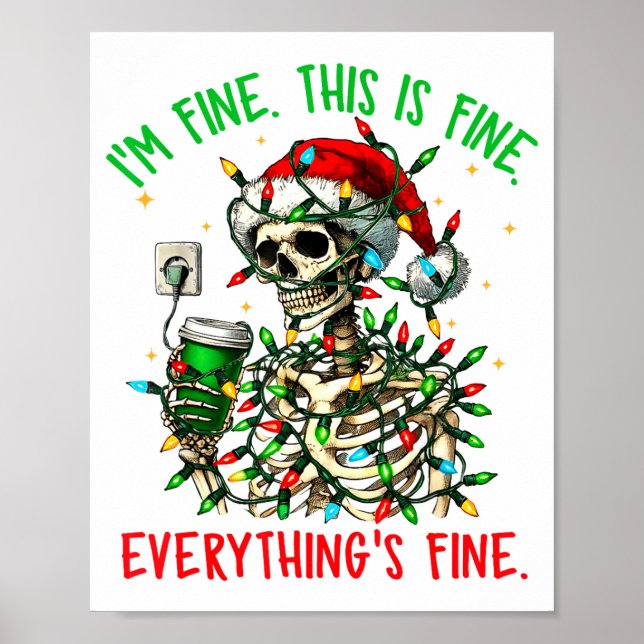 I'm Fine Everything Is Fine Christmas Skeleton Xma Poster (Front)