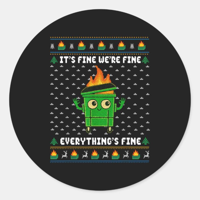 I'm Fine Everything Is Fine Dumpster Fire Funny Ug Classic Round Sticker (Front)