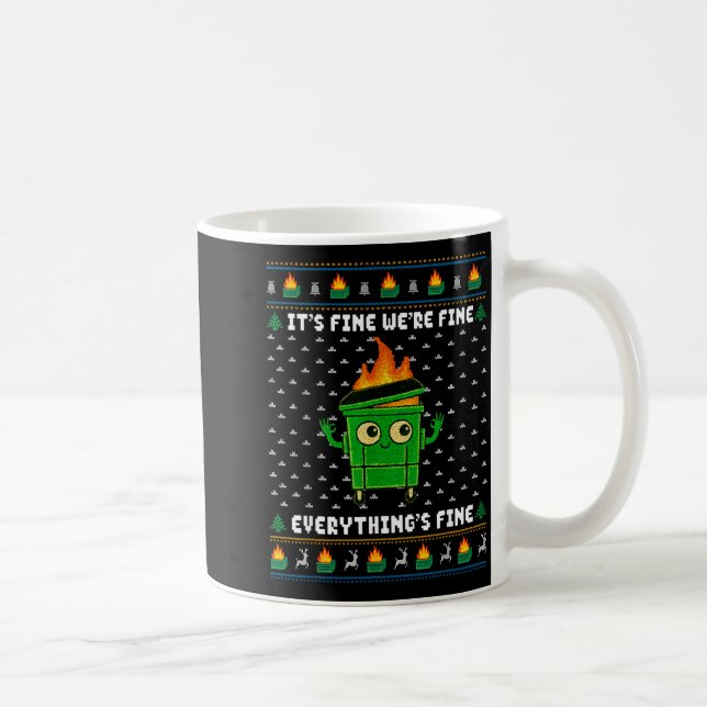 I'm Fine Everything Is Fine Dumpster Fire Funny Ug Coffee Mug (Right)