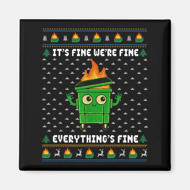 I'm Fine Everything Is Fine Dumpster Fire Funny Ug Magnet (Front)