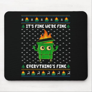 I'm Fine Everything Is Fine Dumpster Fire Funny Ug Mouse Mat