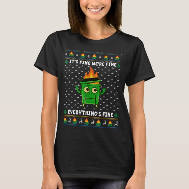I'm Fine Everything Is Fine Dumpster Fire Funny Ug T-Shirt (Front)