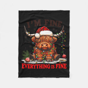 I'm Fine Everything Is Fine Funny Christmas Highla Fleece Blanket