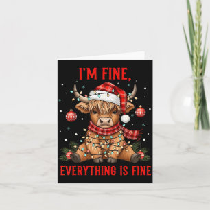 Im Fine Everything Is Fine Funny Christmas Highlan Card