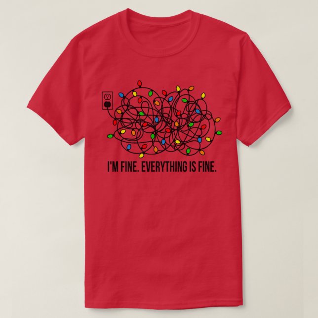 I'm Fine Everything Is Fine Funny Christmas Lights T-Shirt (Design Front)