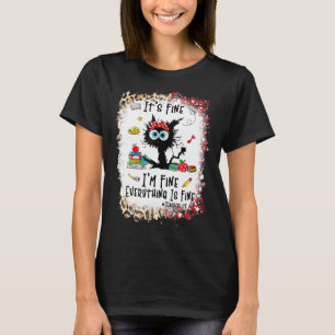 I'm Fine Everything Is Fine Love Teacher Life Cat T-Shirt