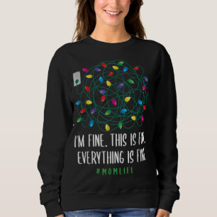 I'm Fine Everything Is Fine Single Mum Life Christ Sweatshirt