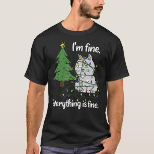 I'm Fine Everything Is Fine Tangled Up Cat Christm T-Shirt