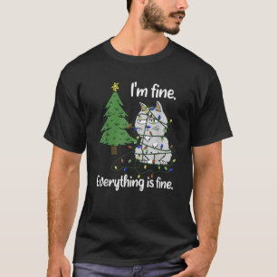 I'm Fine Everything Is Fine Tangled Up Cat Christm T-Shirt