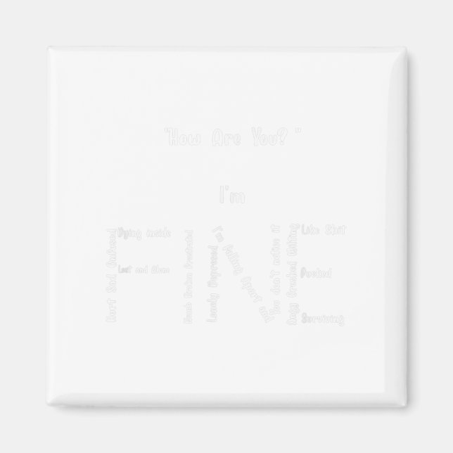 I'm Fine Funny Health Suicide Prevention Awareness Magnet (Front)
