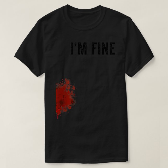 I'm Fine Graphic Zombie Slash Movie Halloween  T-Shirt (Design Front)