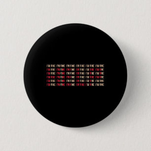 I'm Fine Help Depression Mental Health Awareness  6 Cm Round Badge