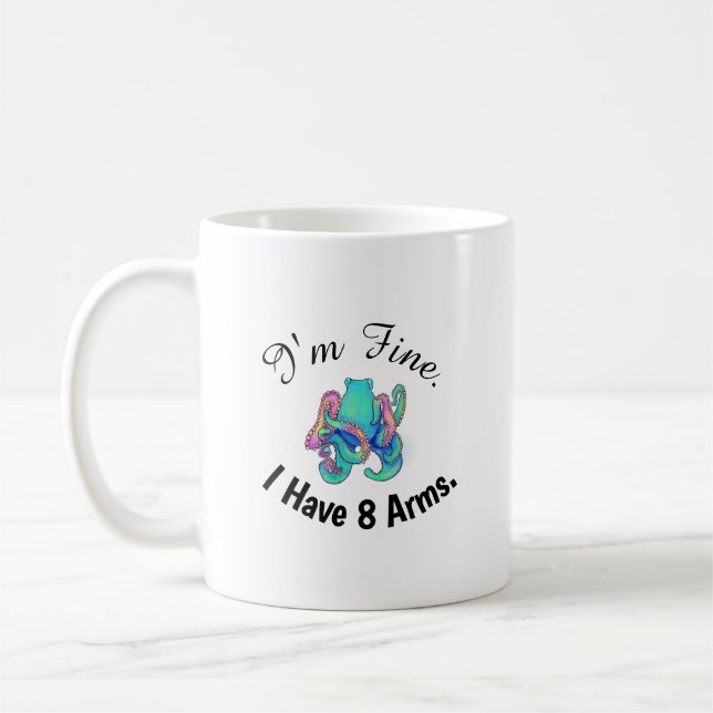 "I'm Fine. I Have 8 Arms." Mug (Left)