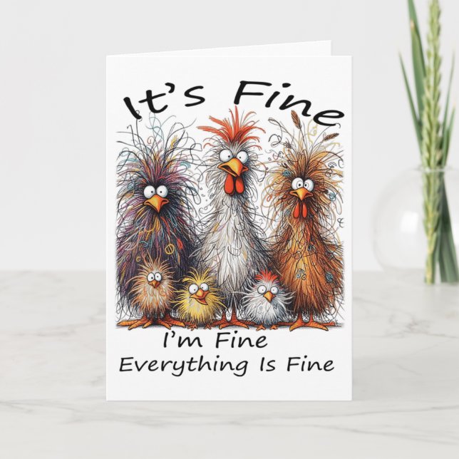 I'm Fine It's Fine Everything Is Fine Chicken Than Card (Front)