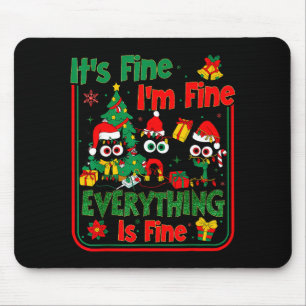 Im Fine Its Fine Everything Is Fine For Women Men Mouse Mat