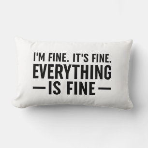 I'm Fine. It's Fine. Everything Is Fine. Lumbar Cushion